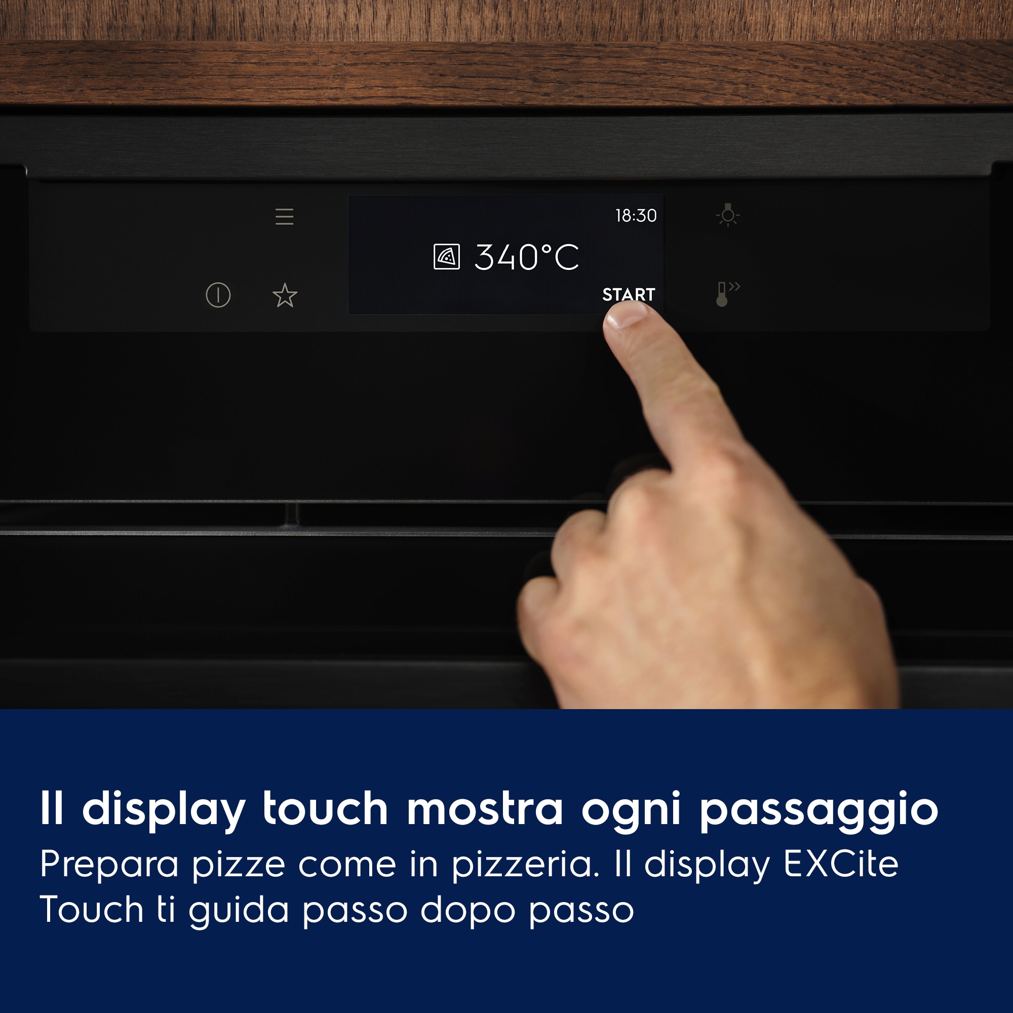 Il display touch mostra ogni passaggio Prepara pizze come in pizzeria.  Il display EXCite Touch ti guida passo dopo passo
