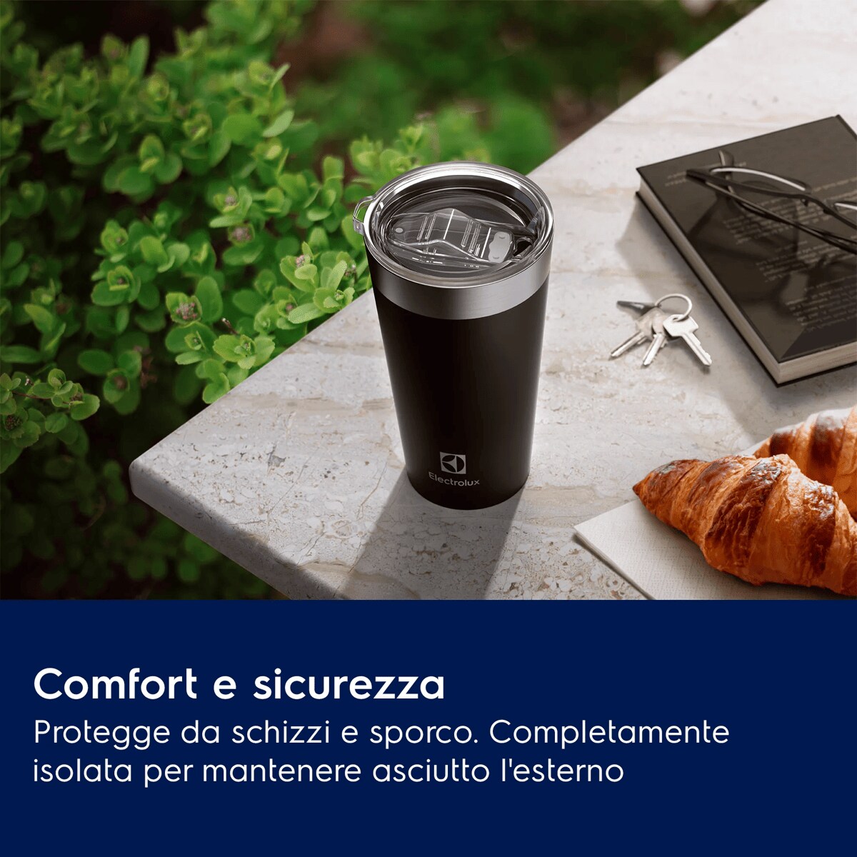 Comfort e sicurezza Protegge da schizzi e sporco. Completamente isolata per mantenere asciutto l'esterno