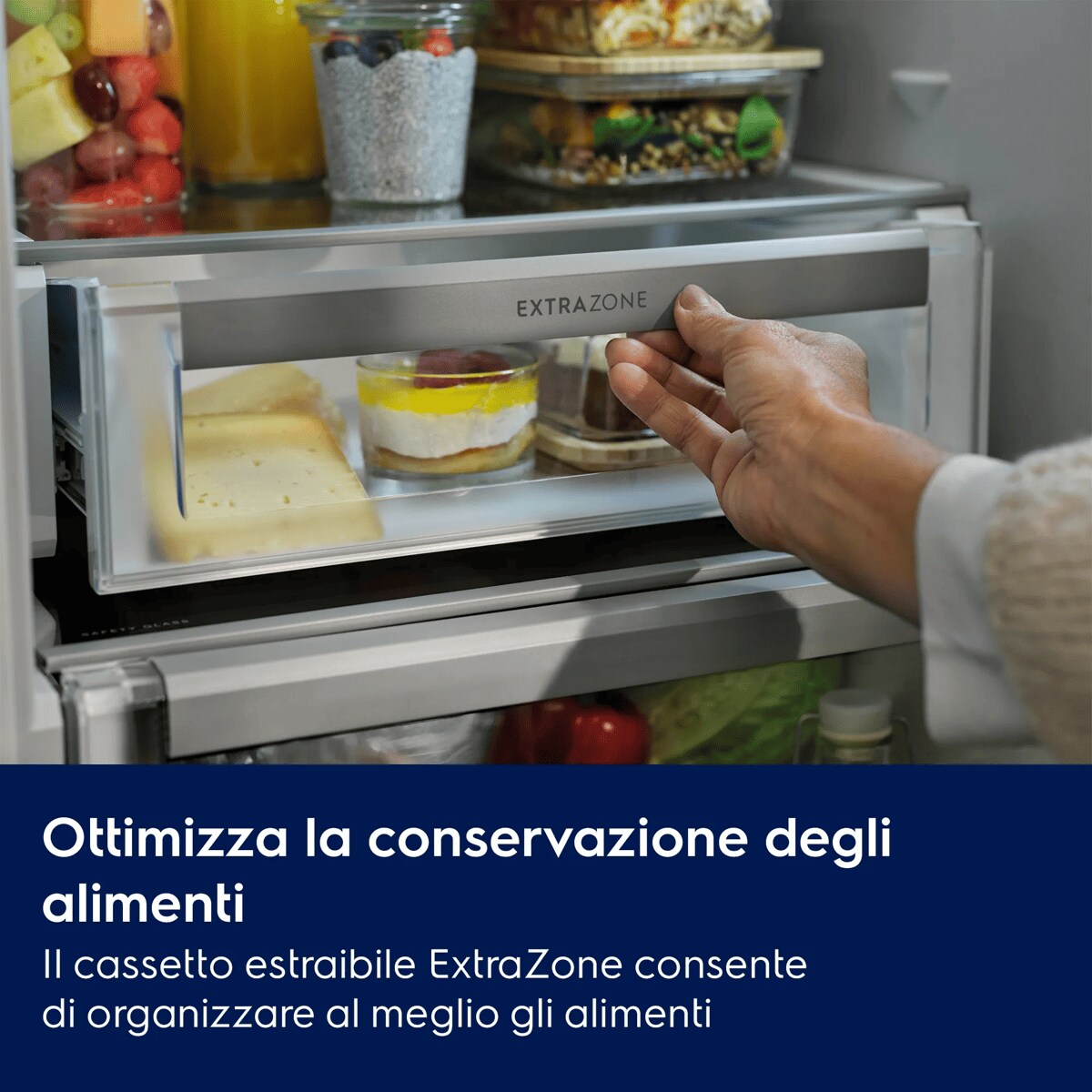Ottimizza la conservazione degli alimenti Il cassetto estraibile ExtraZone consente di organizzare al meglio gli alimenti